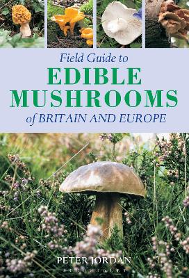 Book cover for Field Guide To Edible Mushrooms Of Britain And Europe