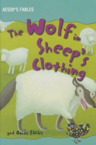 Cover of The Wolf in Sheep's Clothing and Other Fables