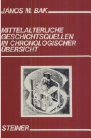 Cover of Mittelalterliche Geschichtsquellen in Chronologischer Ubersicht