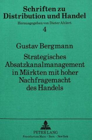 Cover of Strategisches Absatzkanalmanagement in Maerkten Mit Hoher Nachfragemacht Des Handels