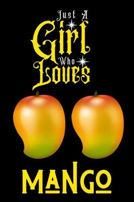 Book cover for Just A Girl Who Loves Mango