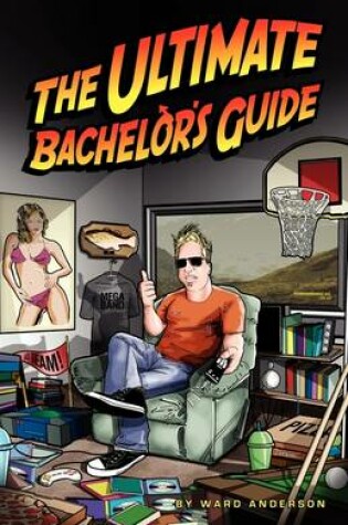Cover of The Ultimate Bachelor's Guide