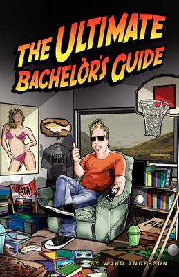 Book cover for The Ultimate Bachelor's Guide