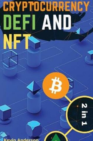 Cover of Cryptocurrency, DeFi and NFT - 2 Books in 1