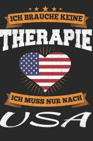 Cover of Ich Brauche Keine Therapie Ich Muss Nur Nach USA