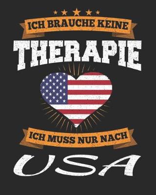 Book cover for Ich Brauche Keine Therapie Ich Muss Nur Nach USA