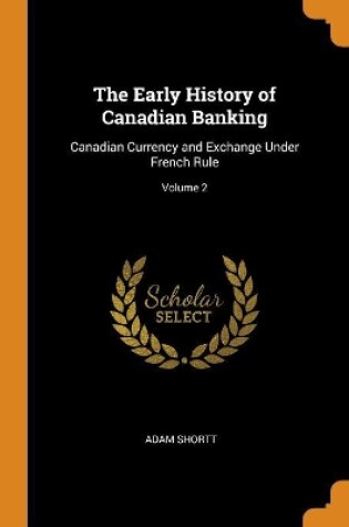 Cover of The Early History of Canadian Banking