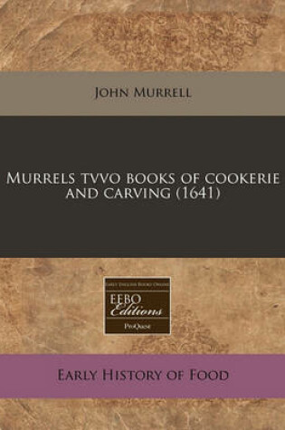 Cover of Murrels Tvvo Books of Cookerie and Carving (1641)