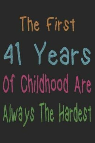 Cover of First 41 Years Of Childhood