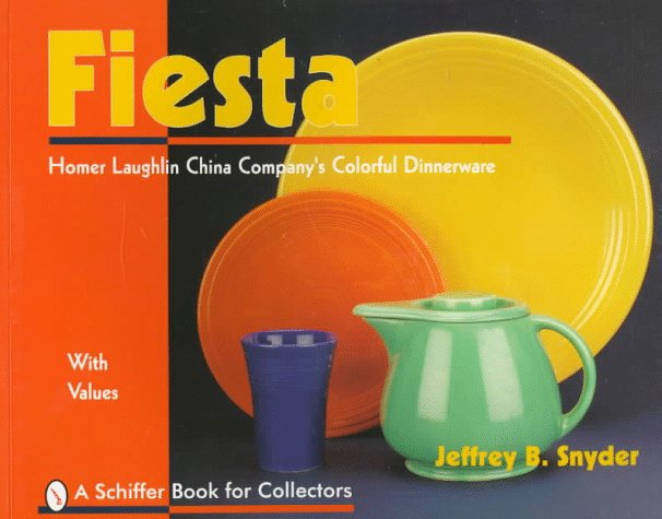 Book cover for Fiesta: Homer Laughlin China Company's Colorful Dinnerware