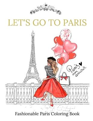 Book cover for Fashionable Paris Coloring Book - Lets Go To Paris