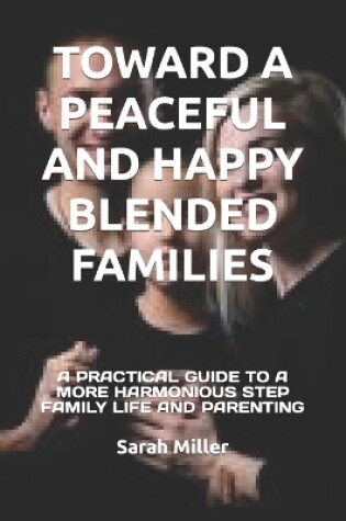 Cover of Toward a Peaceful and Happy Blended Families