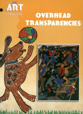 Cover of Art Connections - Overhead Transparencies - Grade 1