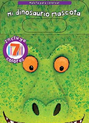 Book cover for Mi Dinosaurio Mascota, Maleta Para Colorear
