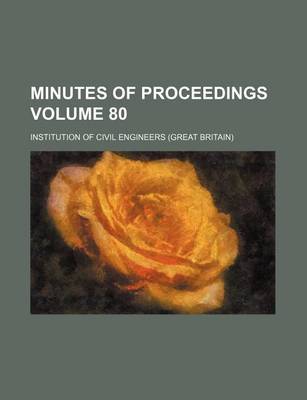 Book cover for Minutes of Proceedings Volume 80