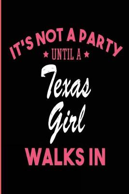 Book cover for It's Not a Party Until a Texas Girl Walks In