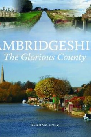 Cover of Cambridgeshire - The Glorious County