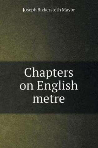 Cover of Chapters on English Metre