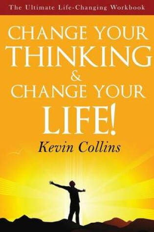 Cover of Change Your Thinking & Change Your Life