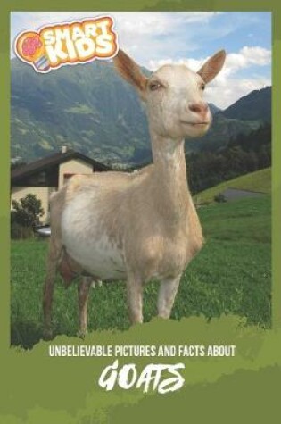 Cover of Unbelievable Pictures and Facts About Goats