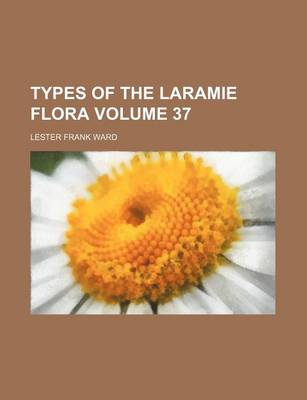 Book cover for Types of the Laramie Flora Volume 37