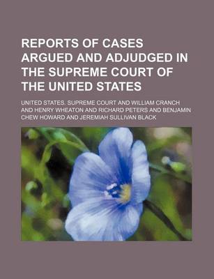 Book cover for Reports of Cases Argued and Adjudged in the Supreme Court of the United States (Volume 33)