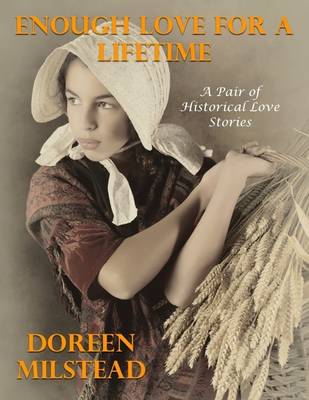 Book cover for Enough Love for a Lifetime - a Pair of Historical Love Stories