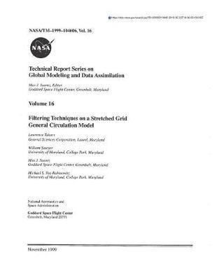 Book cover for Technical Report Series on Global Modeling and Data Assimilation. Volume 16; Filtering Techniques on a Stretched Grid General Circulation Model