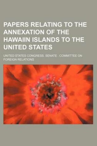 Cover of Papers Relating to the Annexation of the Hawaiin Islands to the United States