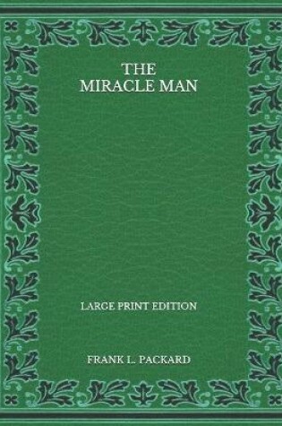 Cover of The Miracle Man - Large Print Edition