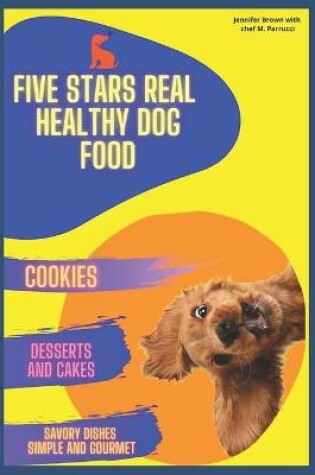 Cover of Five stars real healthy dog food