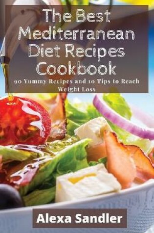 Cover of The Best Mediterranean Diet Recipes Cookbook