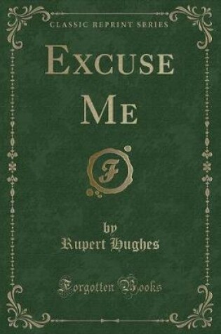 Cover of Excuse Me (Classic Reprint)