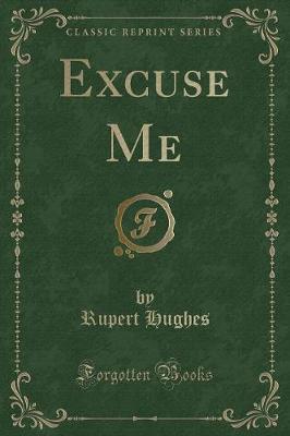 Book cover for Excuse Me (Classic Reprint)