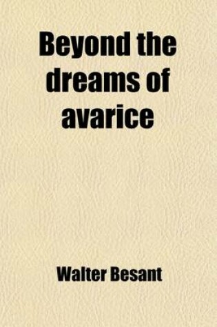 Cover of Beyond the Dreams of Avarice; A Novel