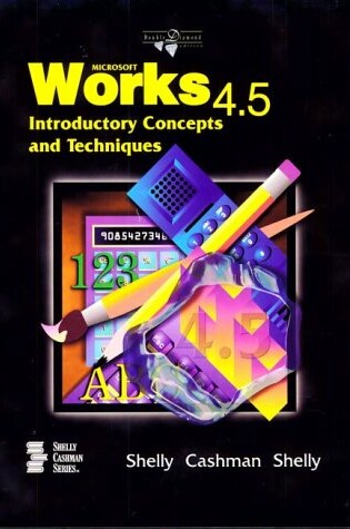 Cover of Microsoft Works 4.5 Introductory Concepts and Techniques