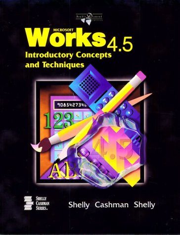 Book cover for Microsoft Works 4.5 Introductory Concepts and Techniques