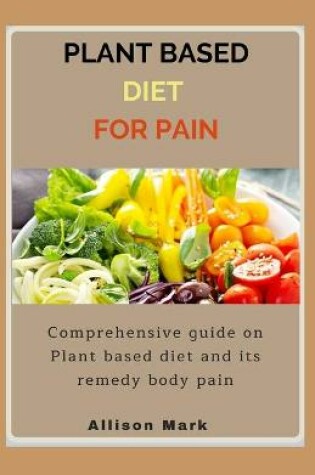 Cover of Plant Based Diet for Pain