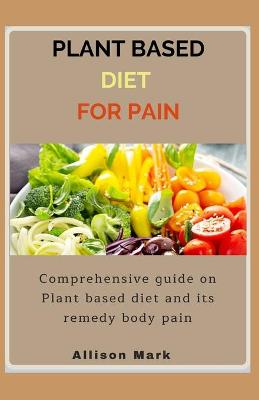 Book cover for Plant Based Diet for Pain