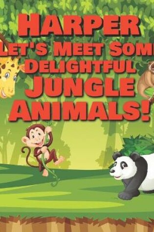 Cover of Harper Let's Meet Some Delightful Jungle Animals!