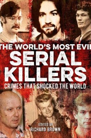 Cover of The World's Most Evil Serial Killers