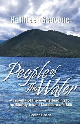 Cover of People of the Water- A novella of the events leading to the Bloody Island Massacre of 1850