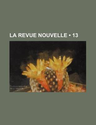 Book cover for La Revue Nouvelle (13)