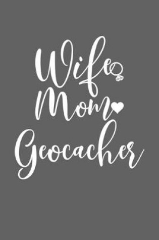 Cover of Wife Mom Geocacher