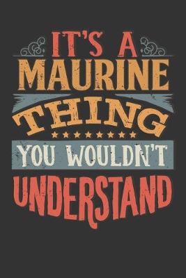 Book cover for Its A Maurine Thing You Wouldnt Understand