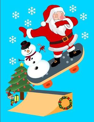 Book cover for Dabbing Santa Claus Skateboarding Snowman Notebook Journal 150 Page College Ruled Pages 8.5 X 11