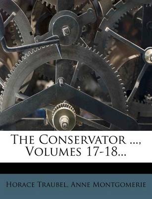 Book cover for The Conservator ..., Volumes 17-18...