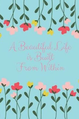 Cover of A Beautiful Life Is Built from Within