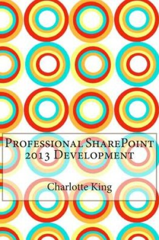 Cover of Professional Sharepoint 2013 Development