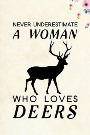 Cover of Never Underestimate a Woman Who Loves Deers